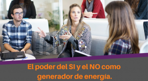El poder del SI y el NO como generador de energía.